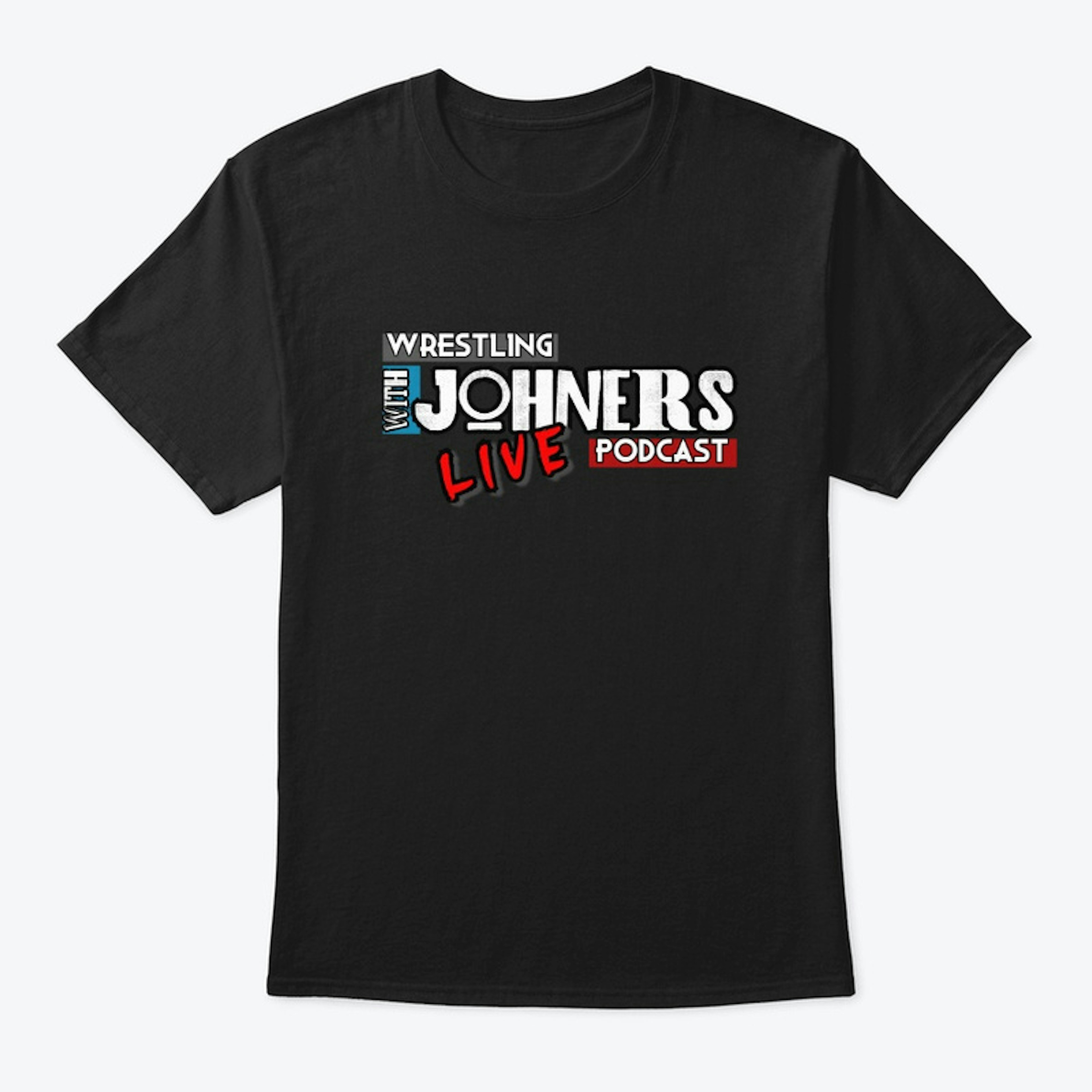 WRESTLING WITH JOHNERS LIVE T-Shirt